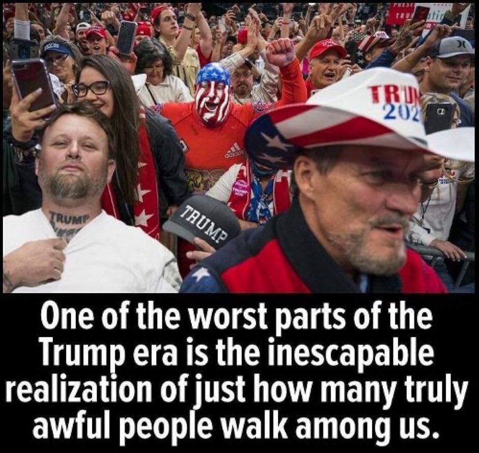 One of the worst parts of the Trump era is the inescapable realization of just how many truly awful people walk among us