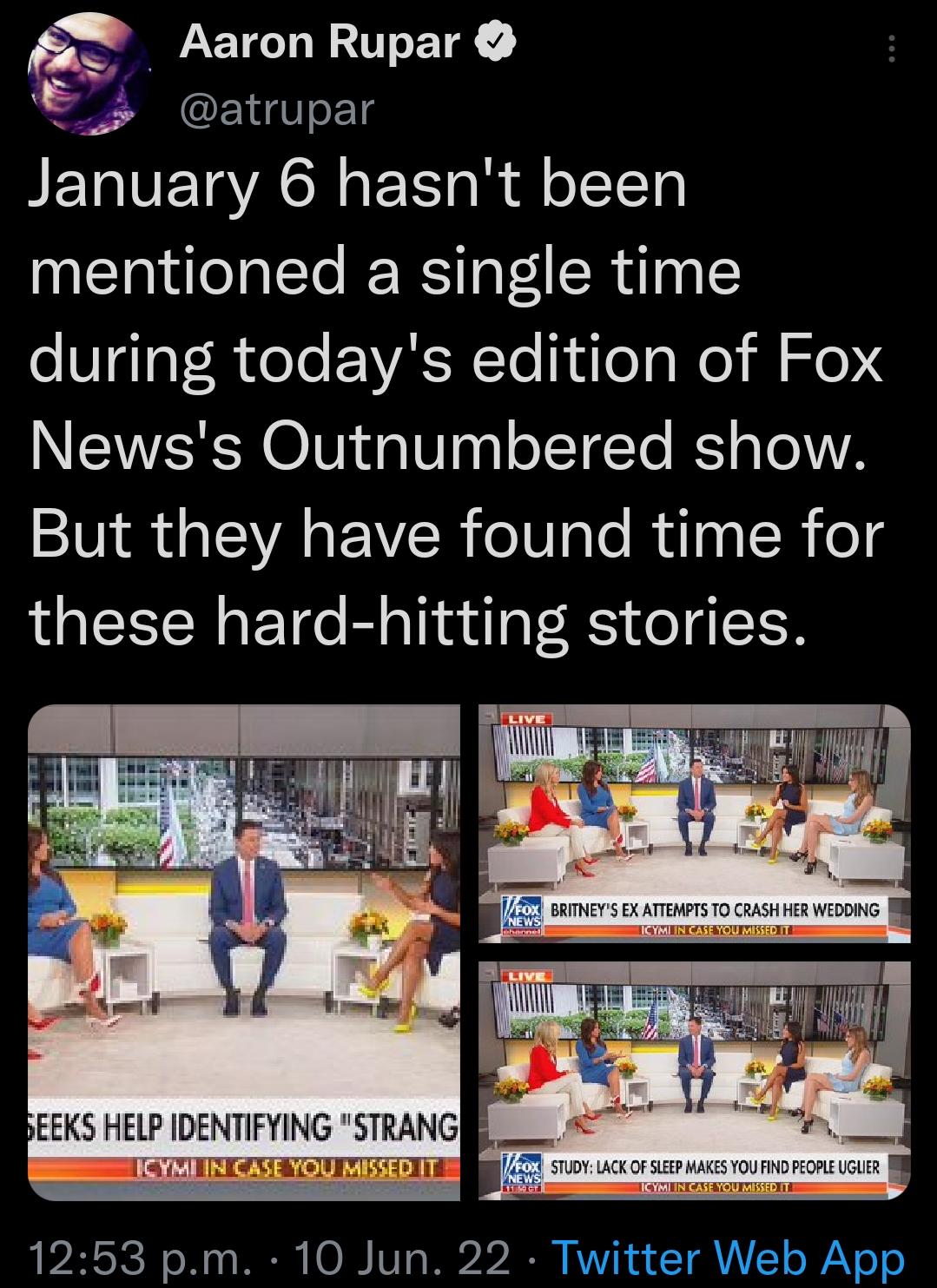 Aaron Rupar 4 atrupar January 6 hasnt been mentioned a single time oV glaV R oTe E YA R To I dlo aWo il o NEWWSXSH 0101400100l ol1To K o ToVA But they have found time for these hard hitting stories 4 STUDY LACK OF SlEEP MAKES YOU FIND PEQPLE UGLIER S ur ix i IR ST T A 1RO o T o o T O I TV T o V25220 KVV1 T AT1 o WY o o