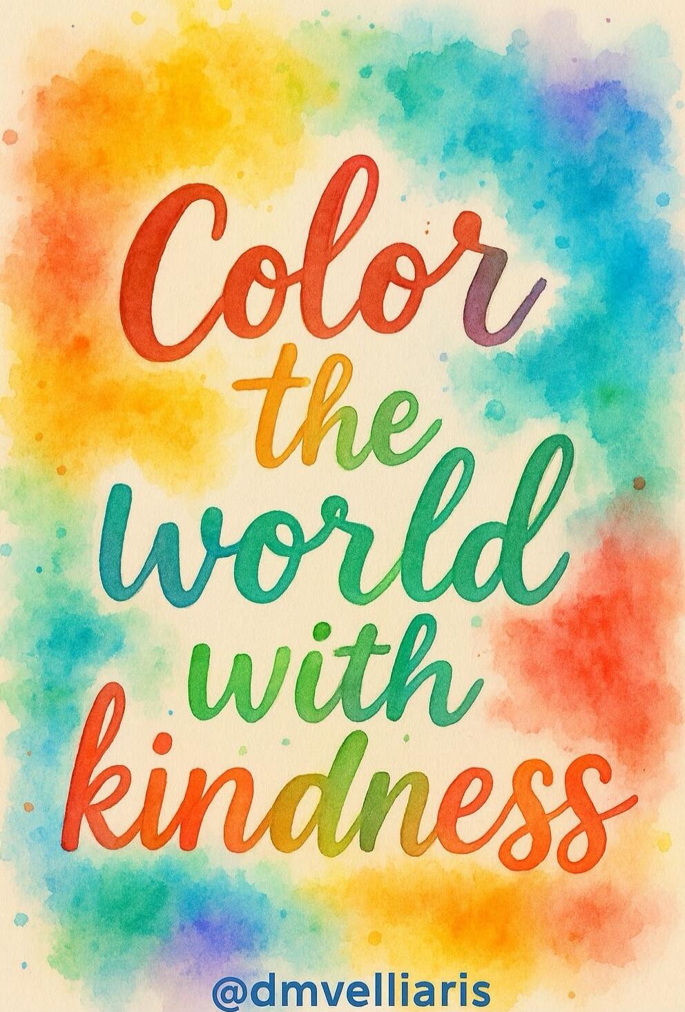 Color the world with kindness\n@dmvelliaris