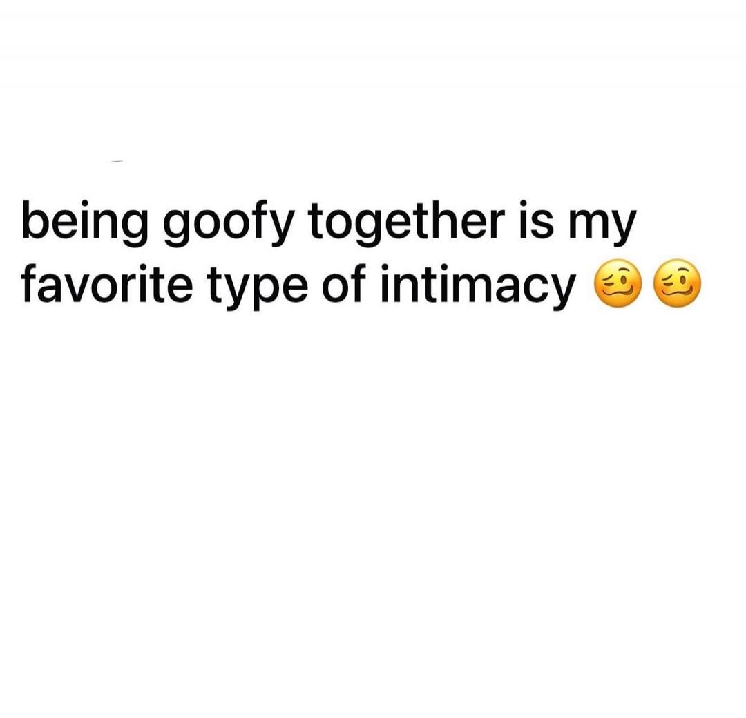 being goofy together is my favorite type of intimacy 🤪🤪