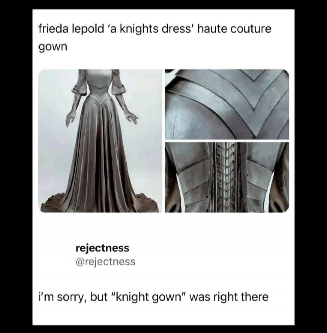 frieda lepold 'a knights dress' haute couture gown rejectness @rejectness i'm sorry, but 