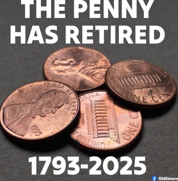 THE PENNY HAS RETIRED
1793-2025