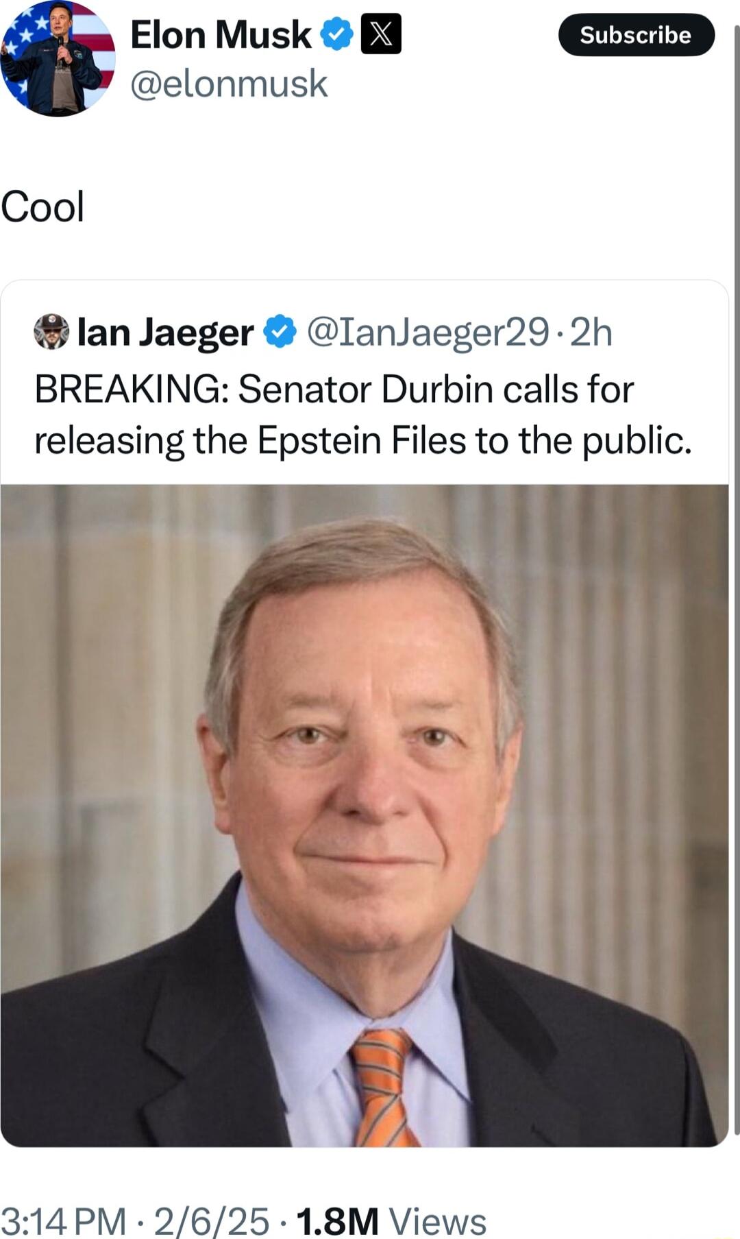 Elon Musk B3 elonmusk Cool lan Jaeger IanJaeger29 2h BREAKING Senator Durbin calls for releasing the Epstein Files to the public 314PM 2625 18M Views