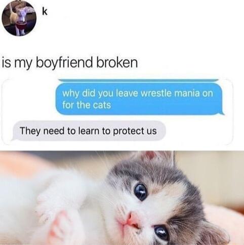 is my boyfriend broken They need to learn to protect us