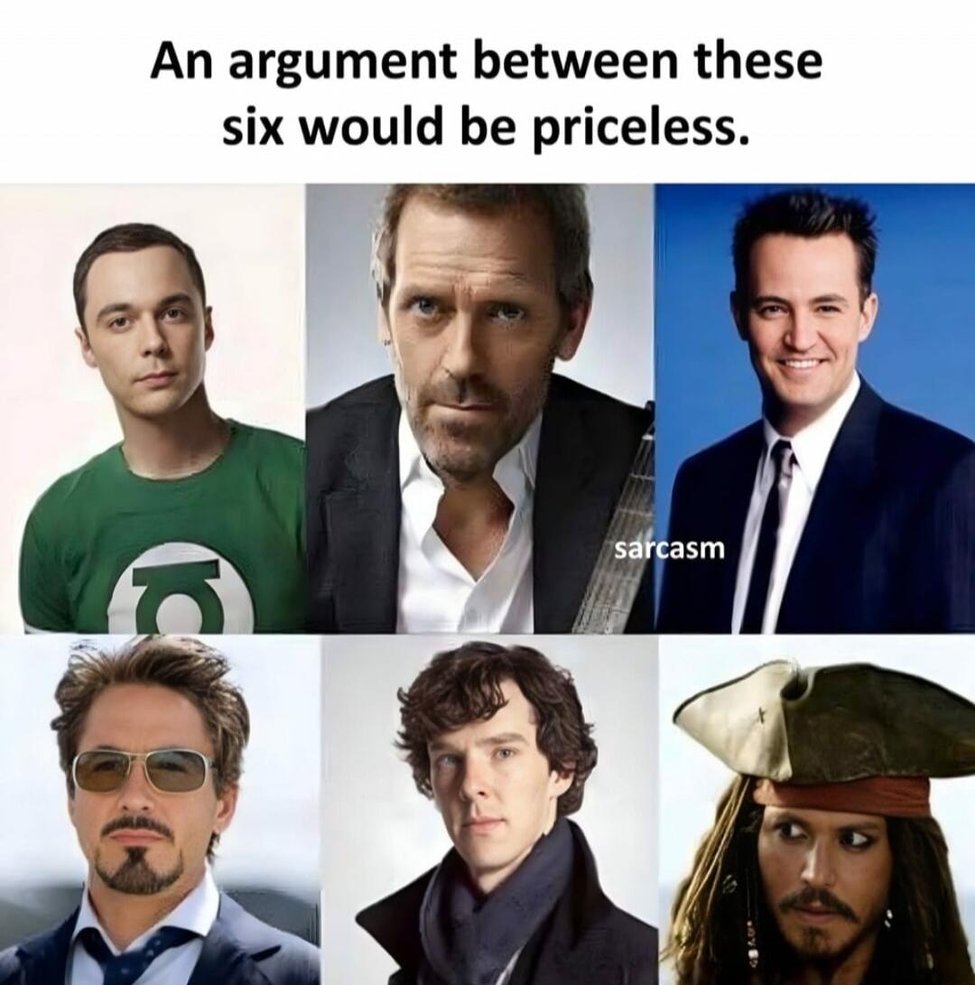An argument between these six would be priceless