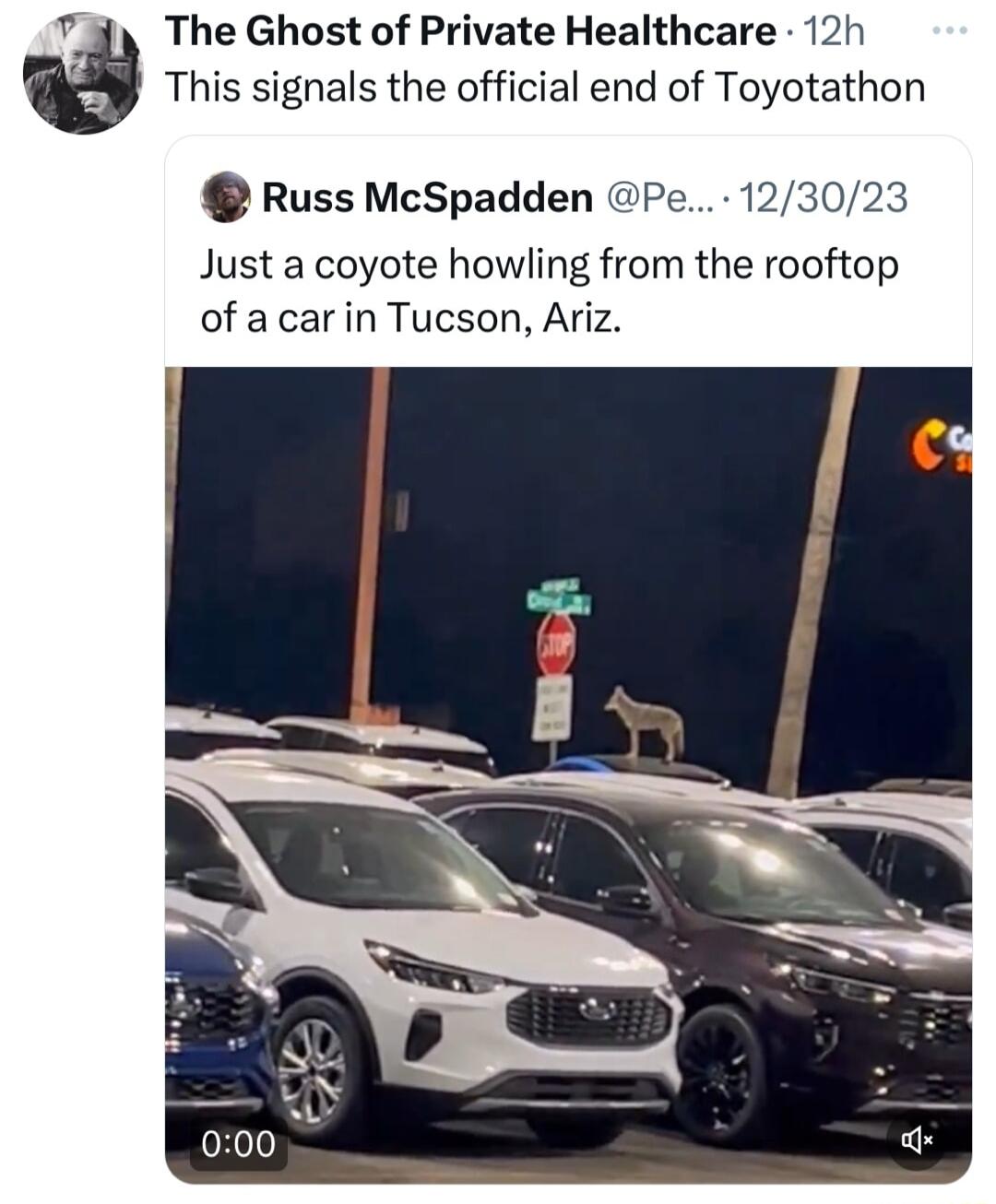 The Ghost of Private Healthcare 12h This signals the official end of Toyotathon Russ McSpadden Pe 123023 Just a coyote howling from the rooftop of a carin Tucson Ariz