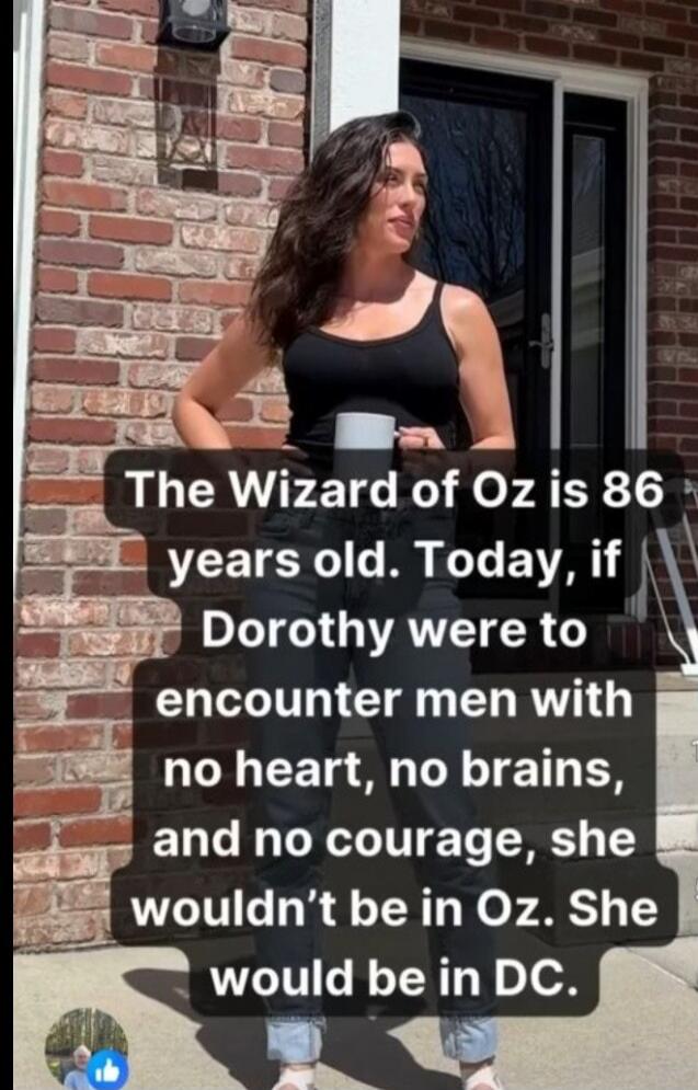 The Wizard of Oz is 86 years old. Today, if Dorothy were to encounter men with no heart, no brains, and no courage, she wouldn't be in Oz. She would be in DC.