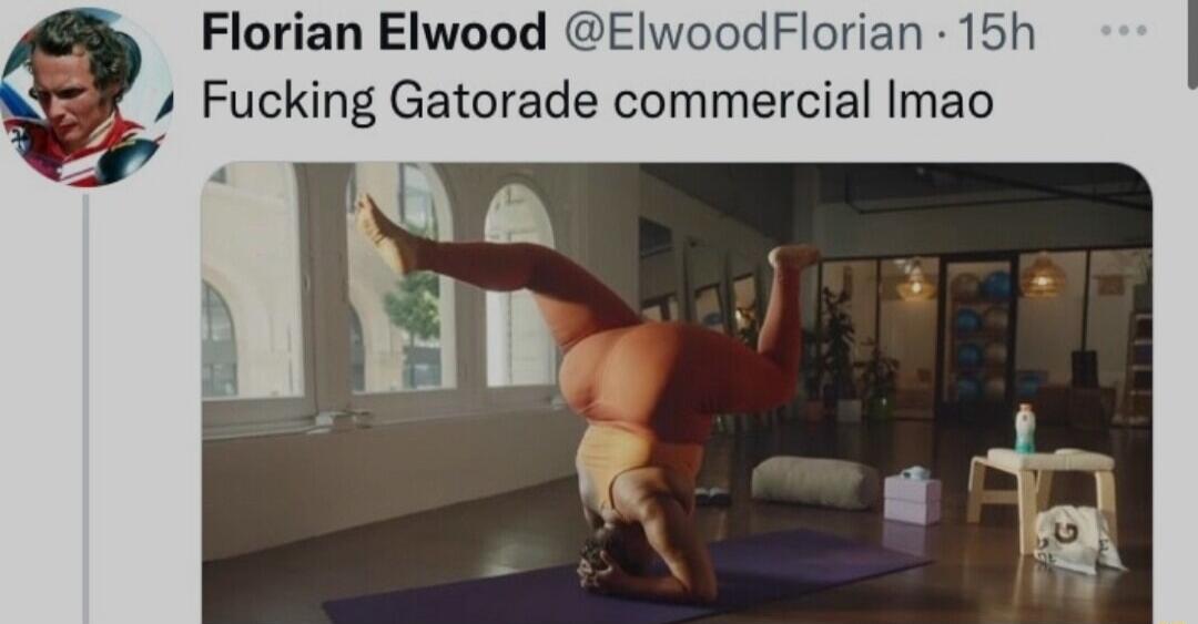 Florian Elwood woodFlorian 15h 4 Fucking Gatorade commercial Imao