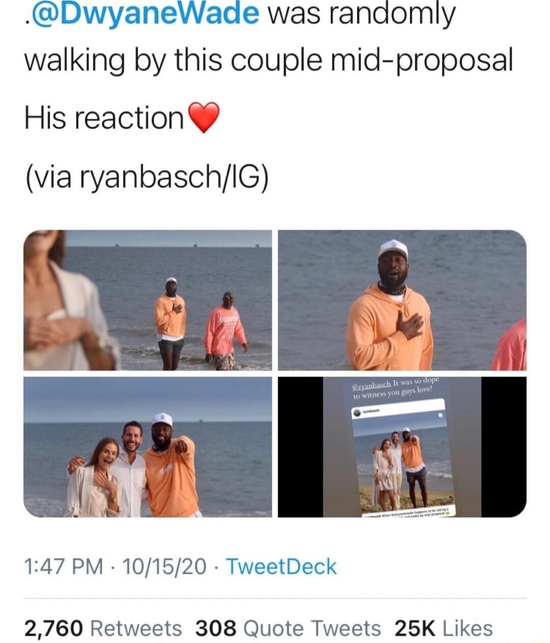 DwyaneWade was ranaomly walking by this couple mid proposal His reaction via ryanbaschIG 147 PM 101520 TweetDeck 2760 Retweets 308 Quote Tweets 25K Likes