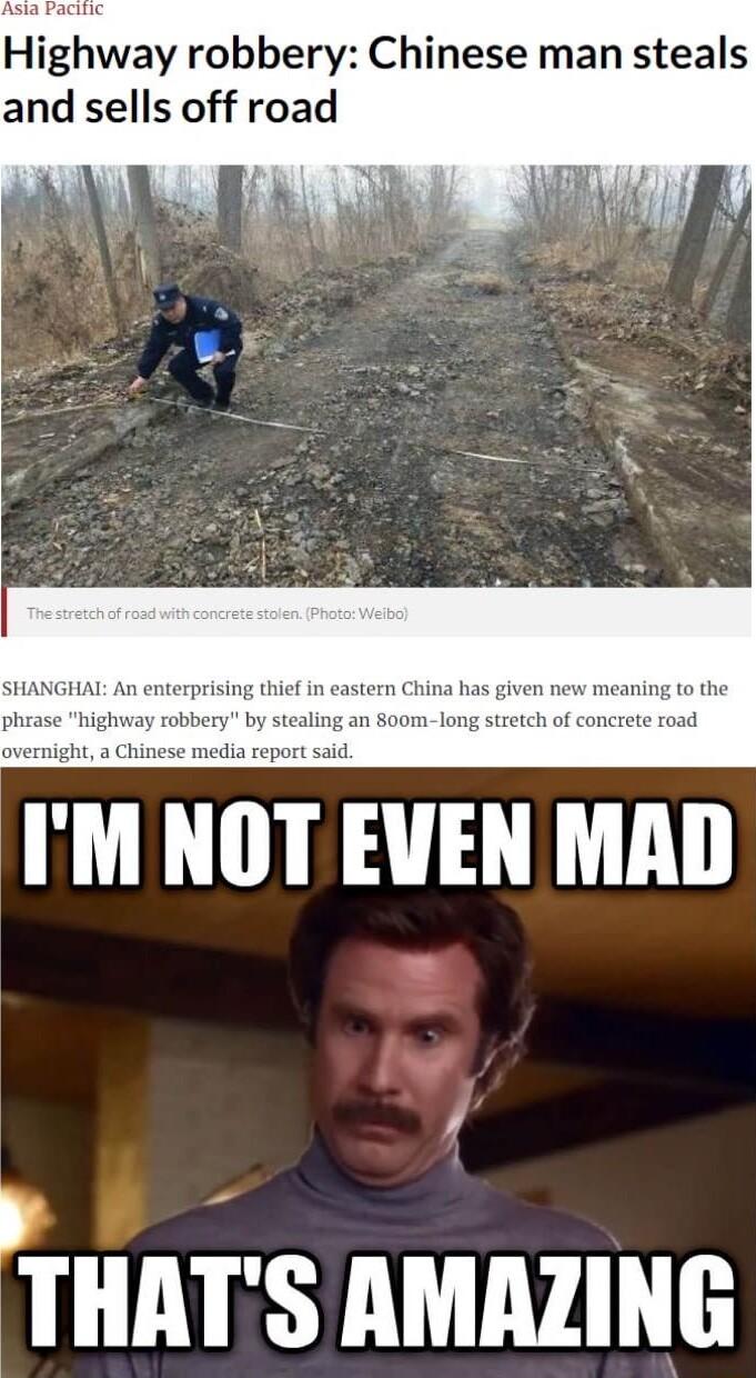 i Facike Highway robbery Chinese man steals and sells off road hief in eastern China has by stealing an Soom long e media report said I M NOT EVEN MAD 2 e THATS AMAZING