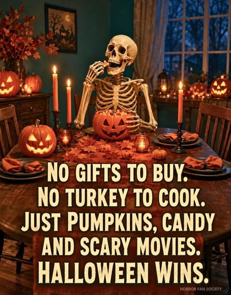 No gifts to buy. No turkey to cook. Just pumpkins, candy and scary movies. Halloween wins.