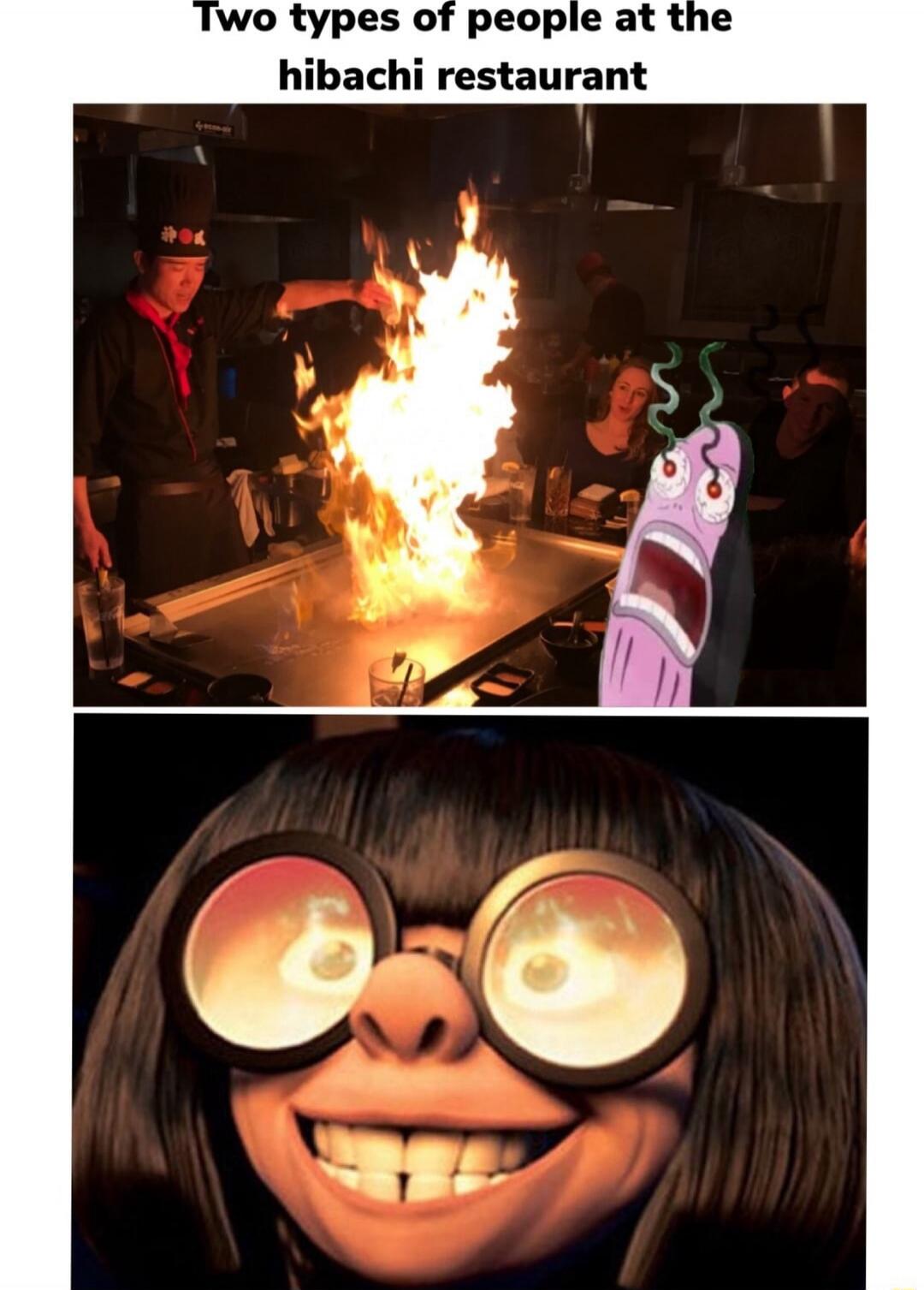 Two types of people at the hibachi restaurant. A hibachi chef is cooking with a large flame. One customer looks unimpressed, while an edited-in cartoon character screams. Below, Edna Mode from The Incredibles smiles widely with fire reflected in her glasses.