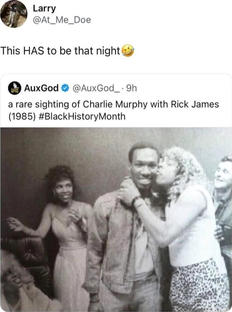 Larry At_Me_Doe This HAS to be that night o AuxGod AuxGod_ 9h a rare sighting of Charlie Murphy with Rick James 1985 BlackHistoryMonth