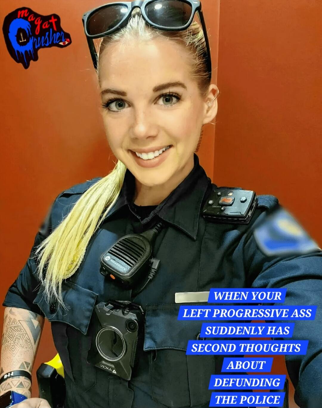mogat pushers WHEN YOUR LEFT PROGRESSIVE ASS SUDDENLY HAS SECOND THOUGHTS ABOUT DEFUNDING THE POLICE
