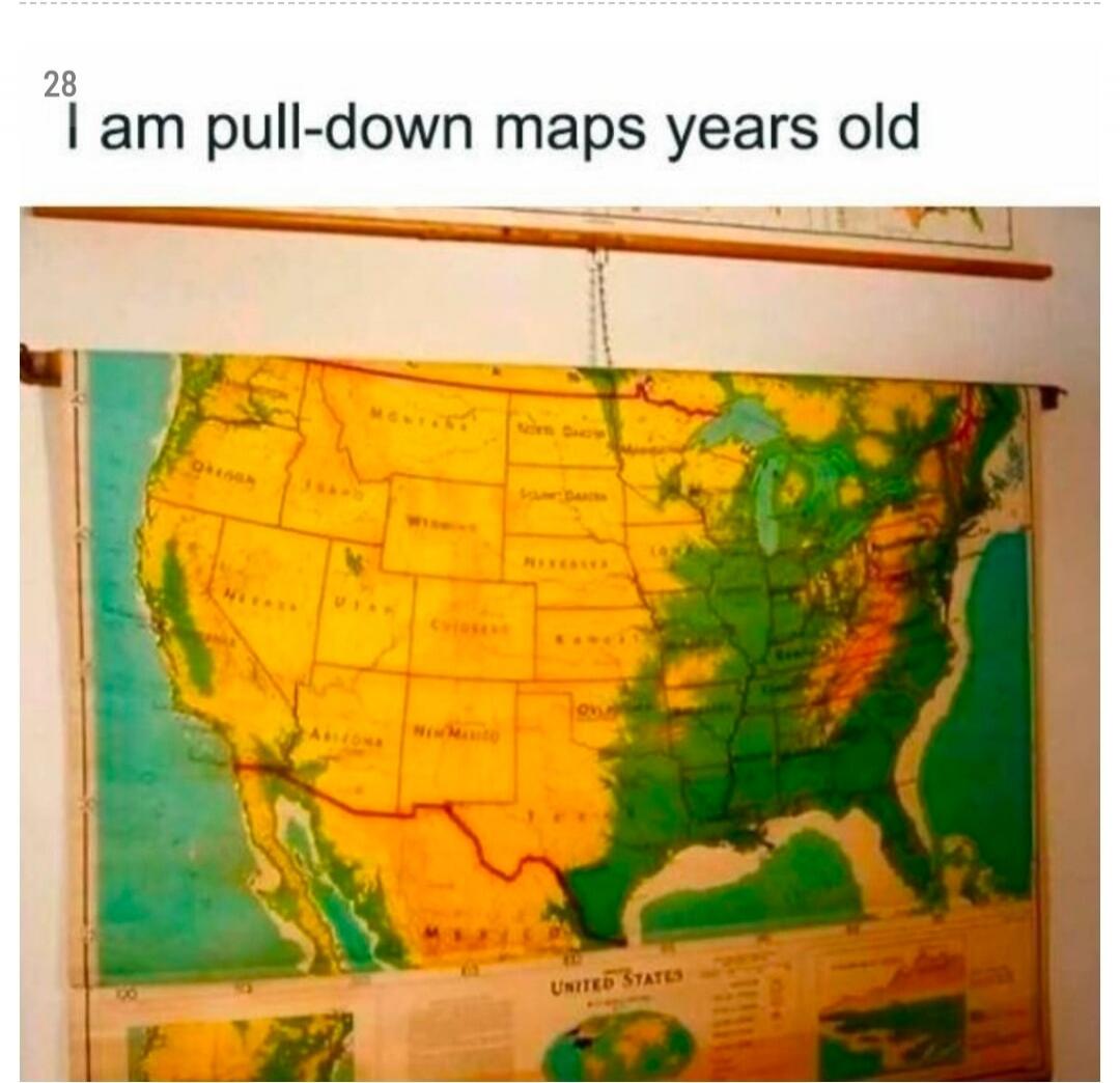 I am pull-down maps years old