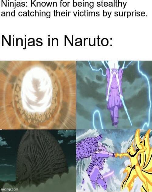 Ninjas Known for being stealthy and catching their victims by surprise Ninjas in Naruto