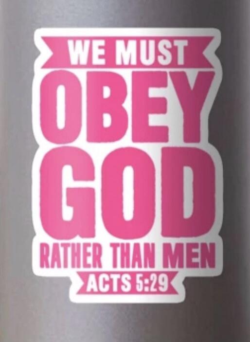 WE MUST OBEY GOD RATHER THAN MEN ACTS 5:29
