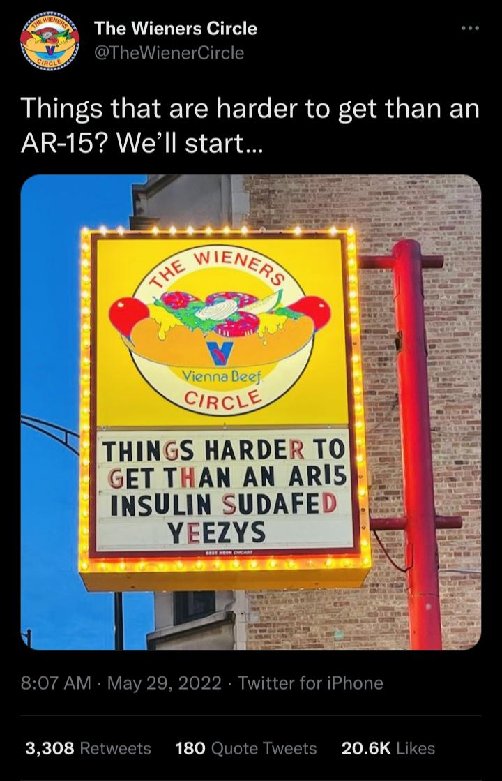 AL AV ETEN o 1 W TheWienerCircle Things that are harder to get than an AR 157 Well start THINGS HARDER TO GET THAN AN ARIS INSULIN SUDAFED YEEZYS 807 AM May 29 2022 Twitter for iPhone b e 0 1 W CYAWVIETCTEST 10 MOV R VYT R o K o1 QT