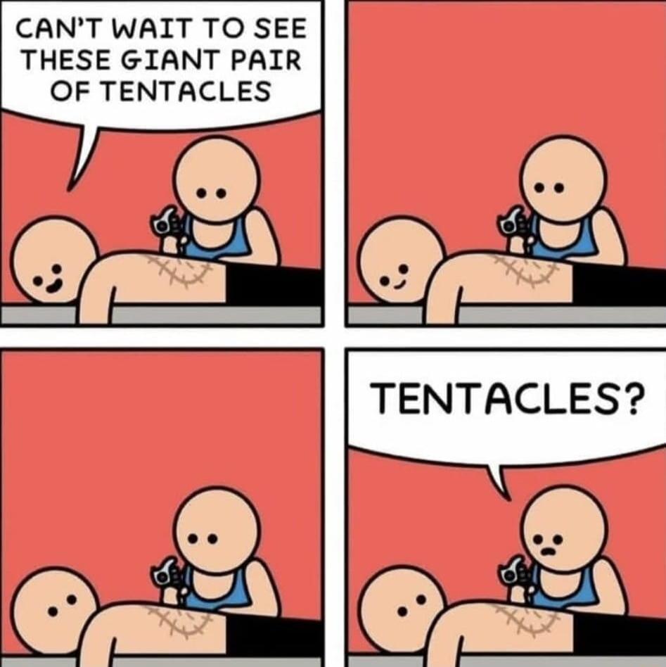 CANT WAIT TO SEE THESE GIANT PAIR OF TENTACLES