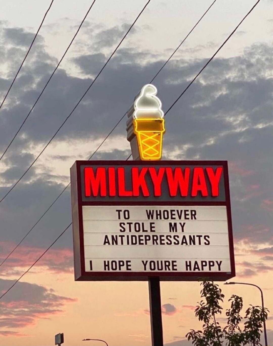 TO WHOEVER STOLE MY ANTIDEPRESSANTS _HOPE YOURE HAPPY