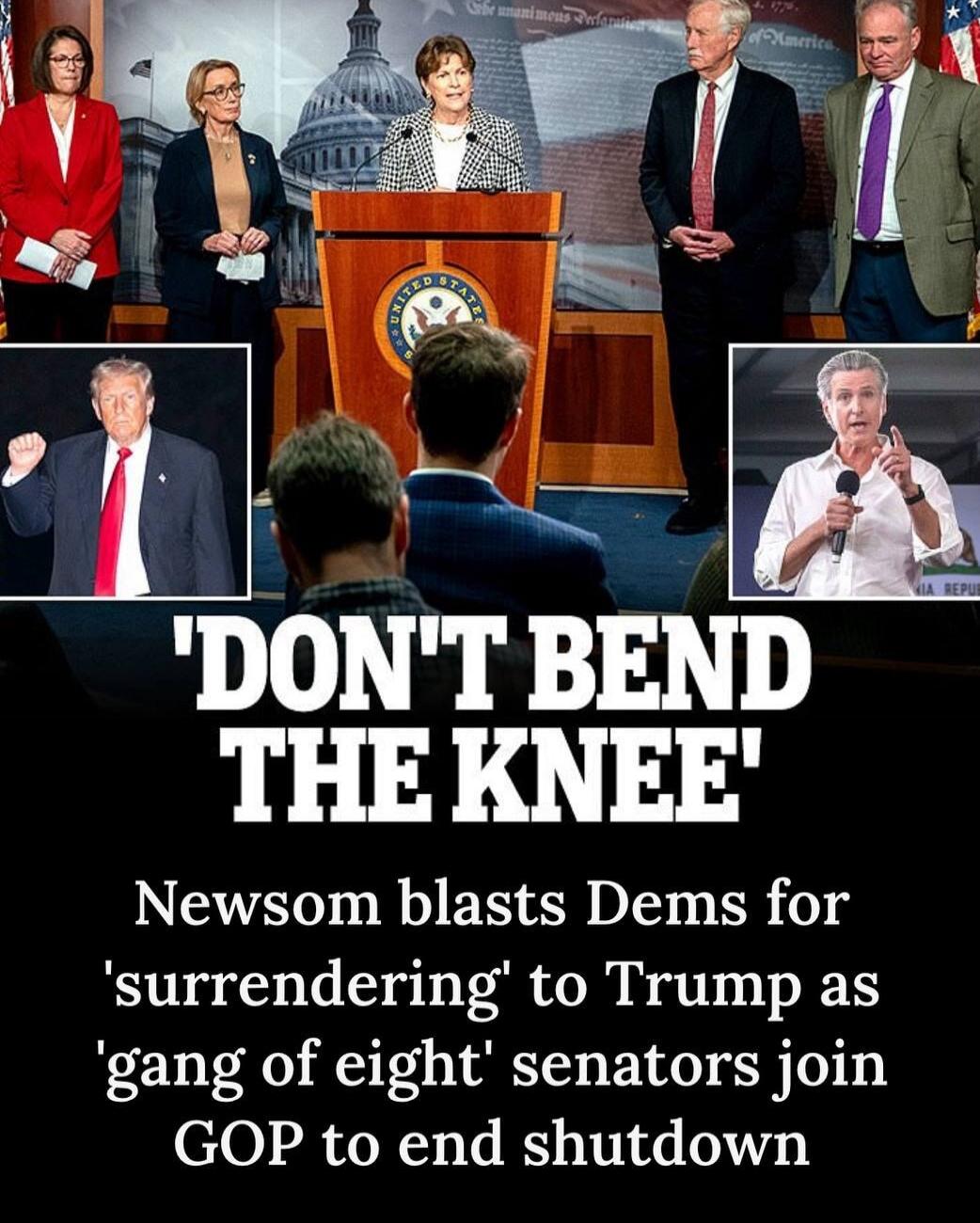 'DON'T BEND THE KNEE' Newsom blasts Dems for 'surrendering' to Trump as 'gang of eight' senators join GOP to end shutdown