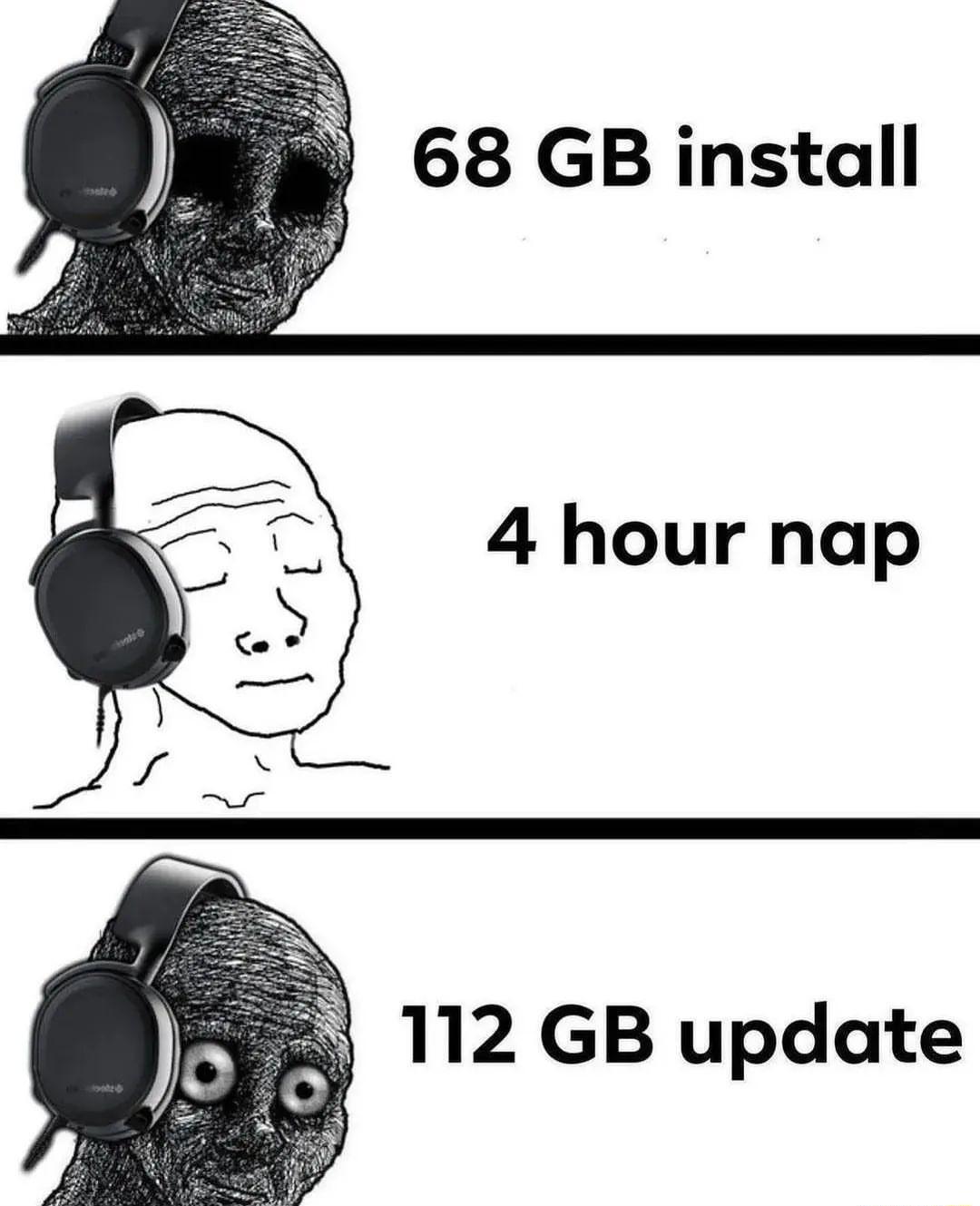 68 GB install 4 hour nap 112 GB update