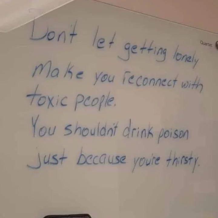 Lent Ma ke You cormcf Toxic peofl Vou s houiant drink possn Just because e Fhisty j il