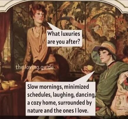 thglodng quide Slow mornings minimized schedules laughing dancing acozy home surrounded by nature and the ones love