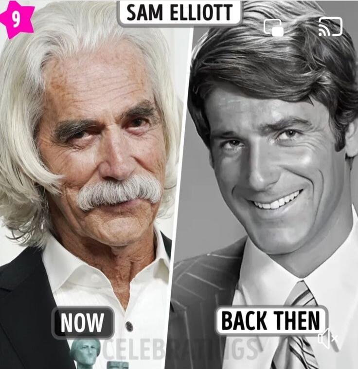 SAM ELLIOTT NOW BACK THEN