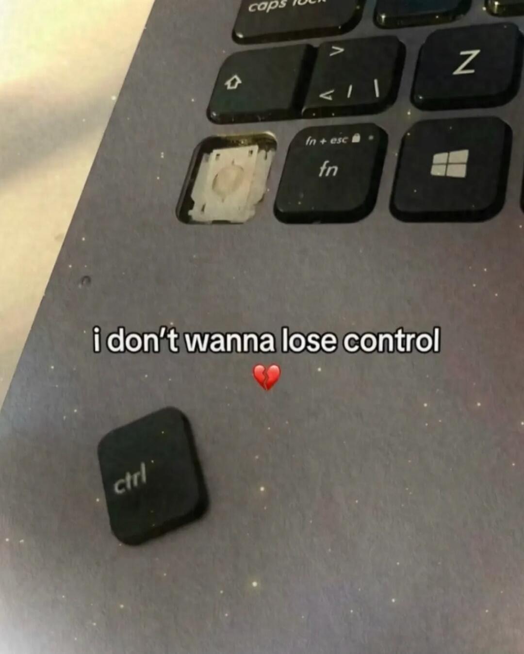 i don't wanna lose control
