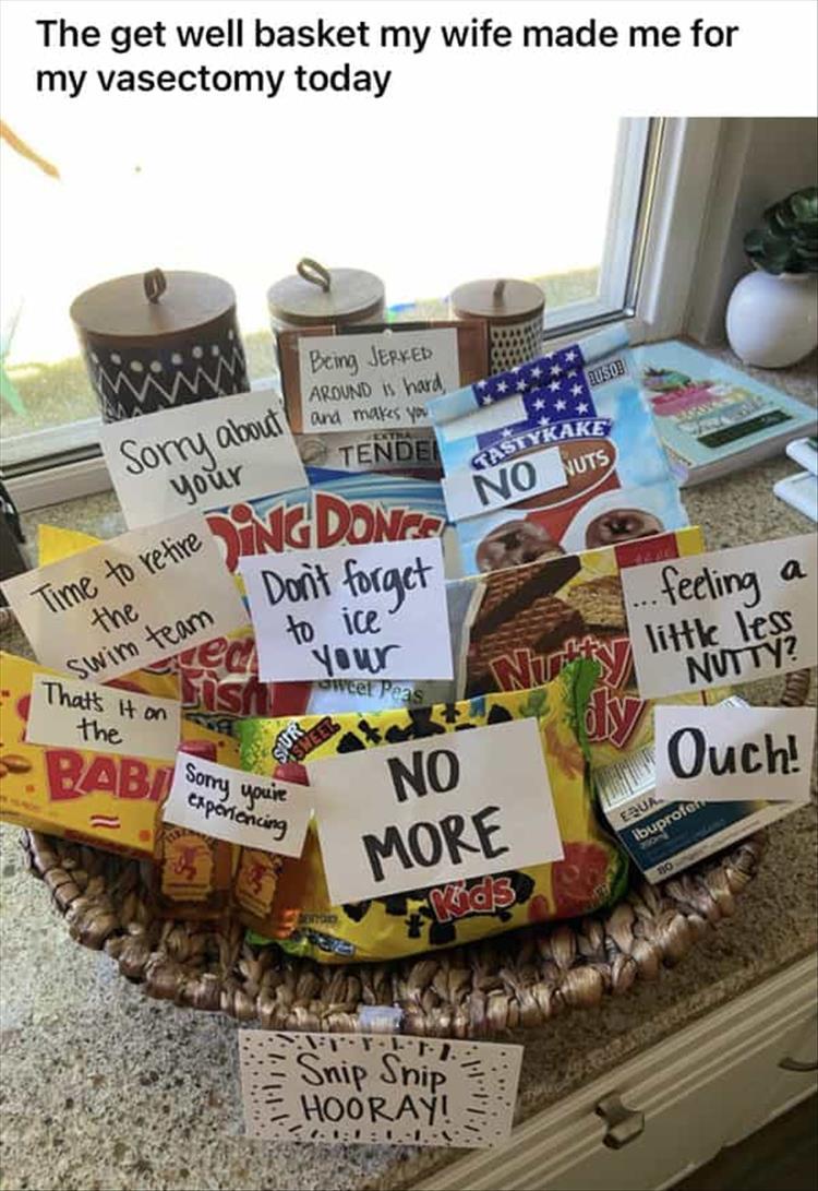 The get well basket my wife made me for my vasectomy today