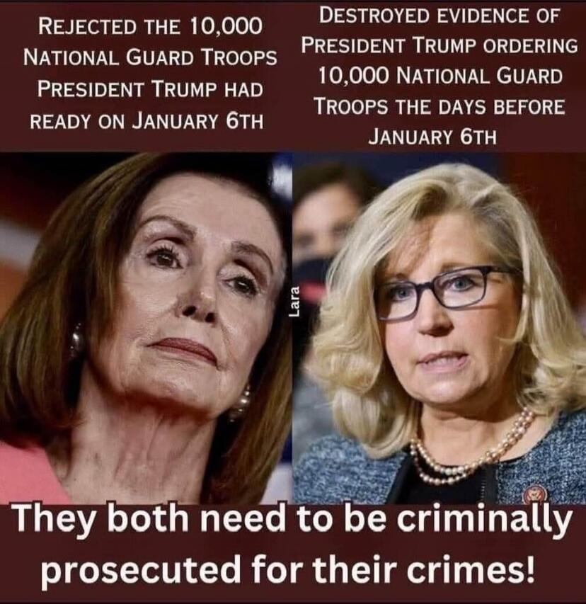REJECTED THE 10,000 NATIONAL GUARD TROOPS PRESIDENT TRUMP HAD READY ON JANUARY 6TH. DESTROYED EVIDENCE OF PRESIDENT TRUMP ORDERING 10,000 NATIONAL GUARD TROOPS THE DAYS BEFORE JANUARY 6TH. They both need to be criminally prosecuted for their crimes!