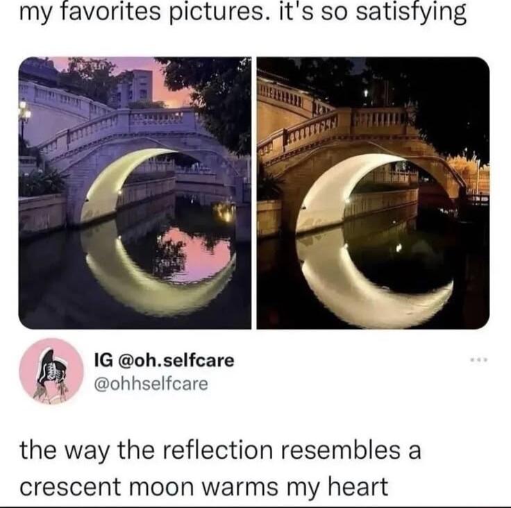 my tavorites pictures Its so satistying G ohselfcare ohhselfcare the way the reflection resembles a crescent moon warms my heart