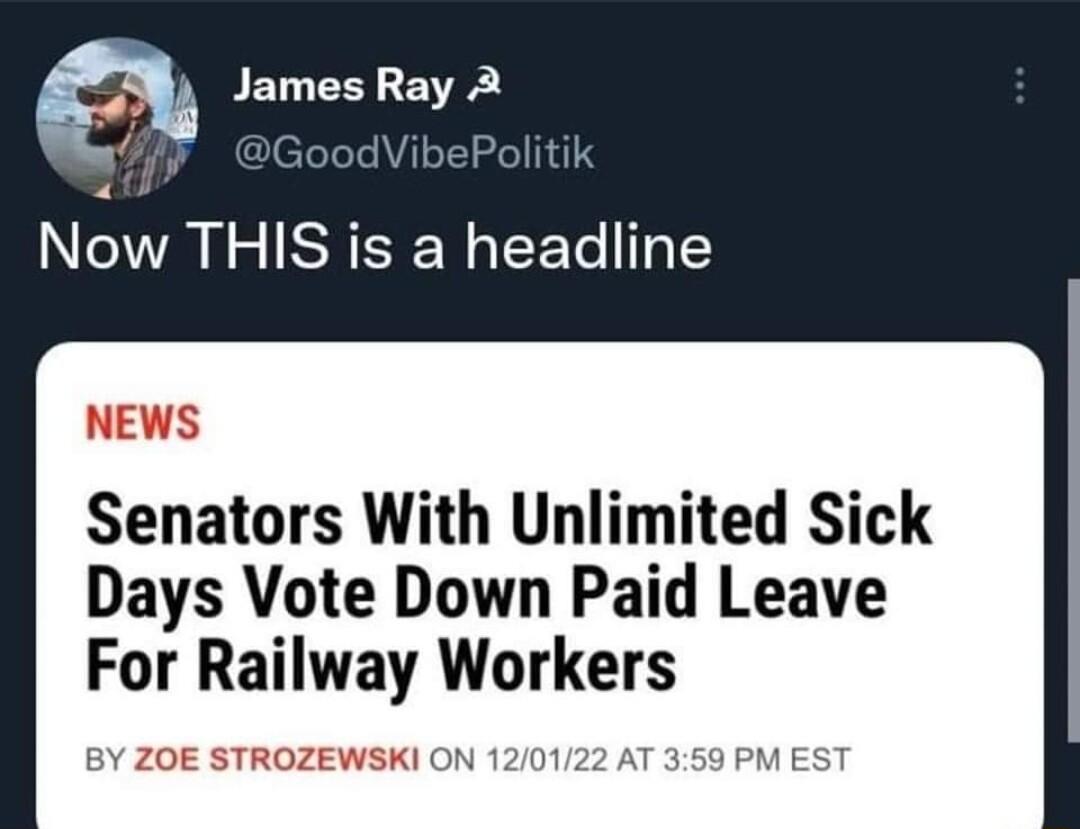 m James Ray 2 Wg Now THIS is a headline Senators With Unlimited Sick Days Vote Down Paid Leave For Railway Workers