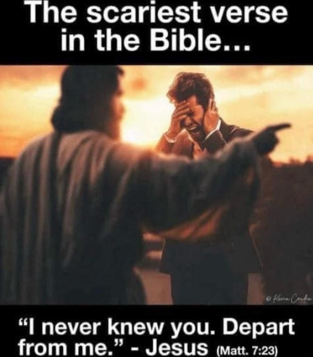 L GRS CR AT in the Bible I never knew you Depart from me Jesus matt 723