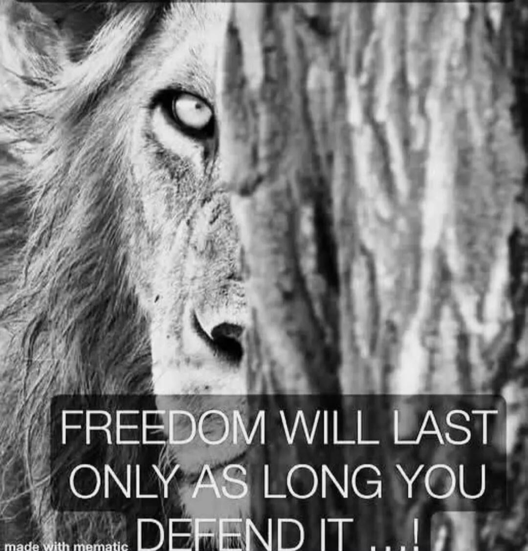 FREEDOM WILL LAST ONLY AS LONG YOU DEFEND IT