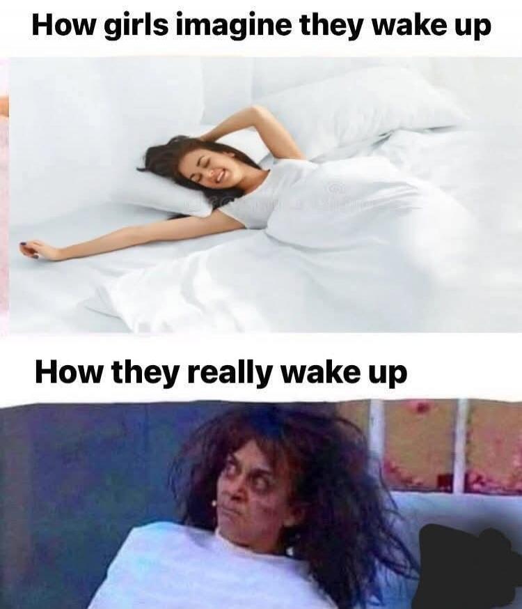 How girls imagine they wake up How they really wake up