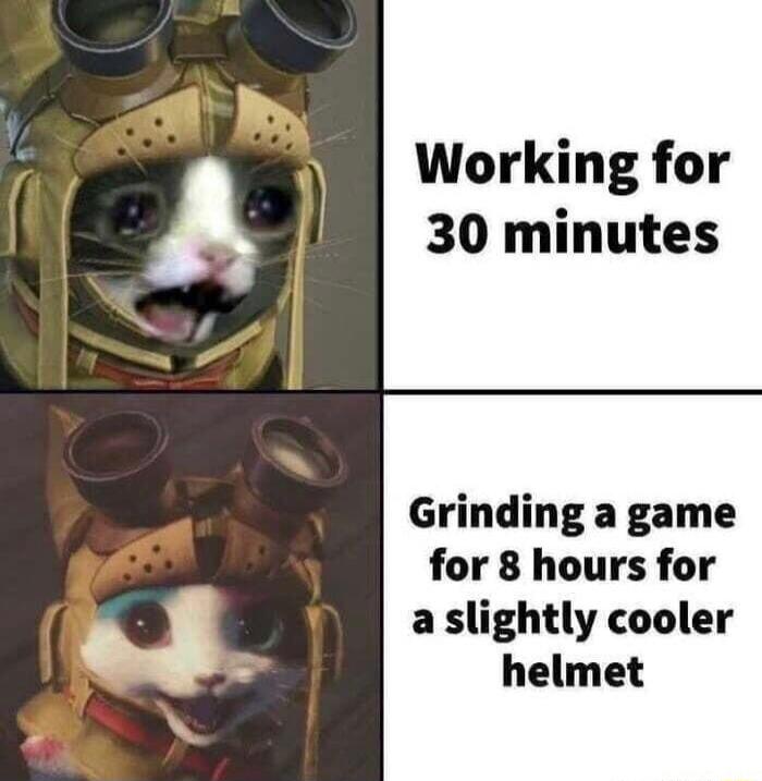 Working for 30 minutes Grinding a game for 8 hours for a slightly cooler helmet