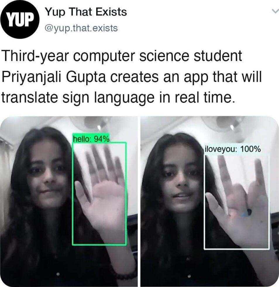 Yup That Exists yupthat Third year computer science student Priyanjali Gupta creates an app that will translate sign language in real time _ iloveyou 100