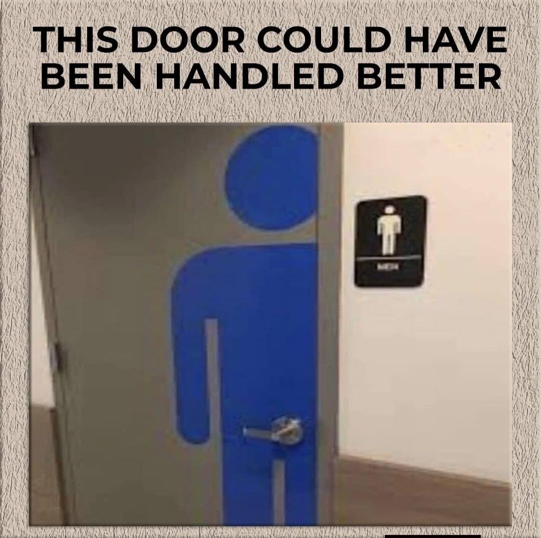 THIS DOOR COULD HAVE BEEN HANDLED BETTER