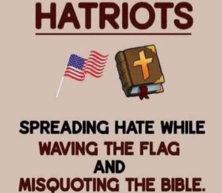 HATRIOTS e SPREADING HATE WHILE WAVING THE FLAG AND MISQUOTING THE BIBLE