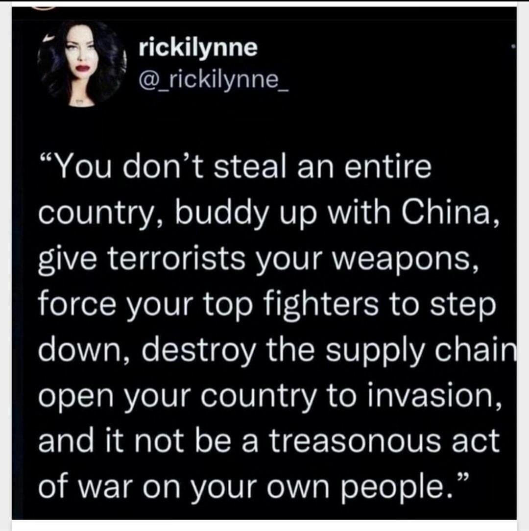 4 rickilynne _rickilynne_ You dont steal an entire olo V a g2 o1le e YAVIS RV a M a1 g give terrorists your weapons force your top fighters to step o o Vg Mo SIS YA Lo ISRV o o YA 1 g Y open your country to invasion lale Midaleldl o SR RuF ITolaleVISK Toxs of war on your own people