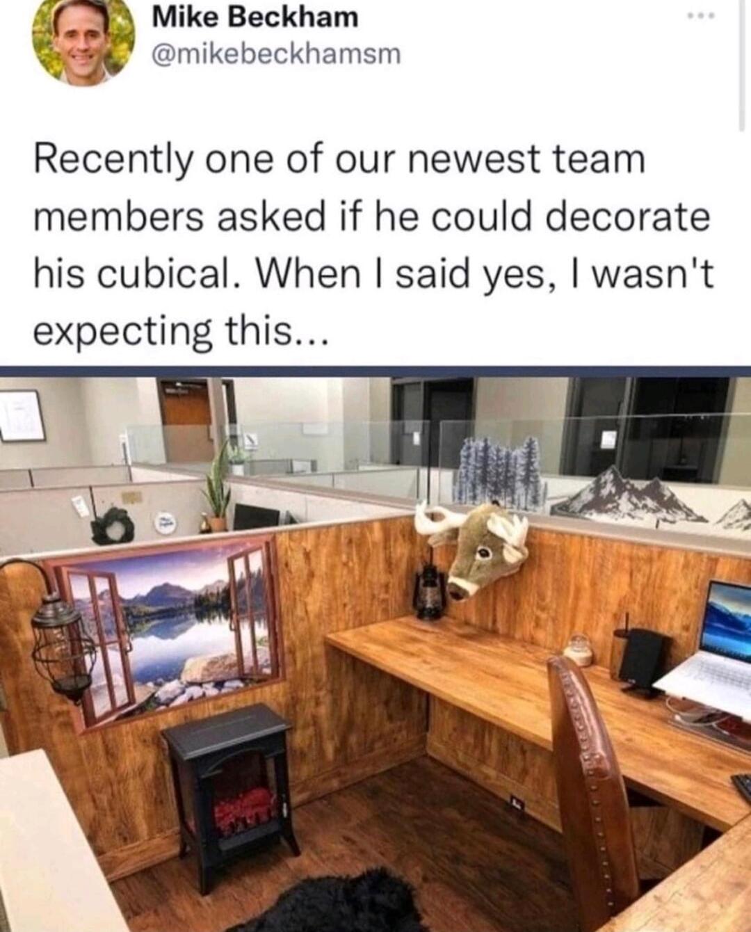 ga Mike Beckham mikebeckhamsm Recently one of our newest team members asked if he could decorate his cubical When said yes wasnt expecting this