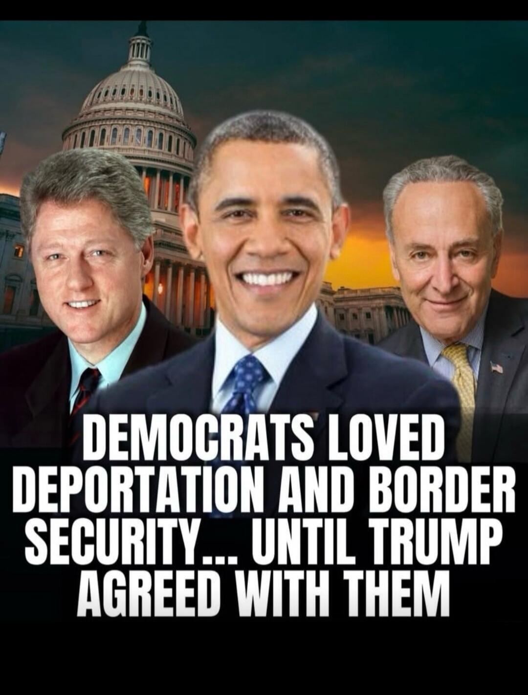 Democrats loved deportation and border security... until Trump agreed with them.