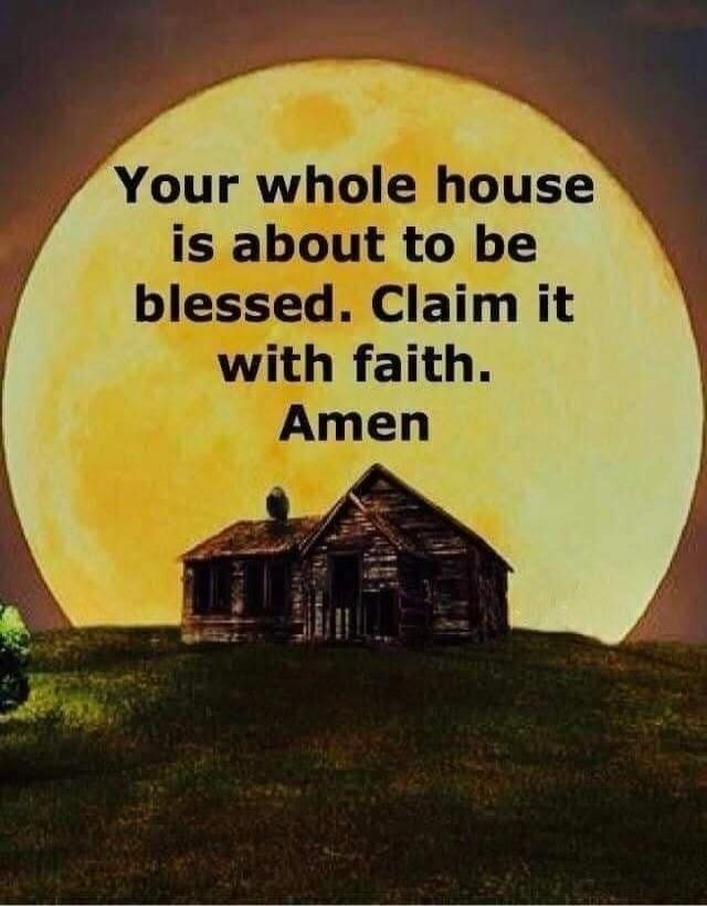 Your whole house is about to be blessed. Claim it with faith. Amen