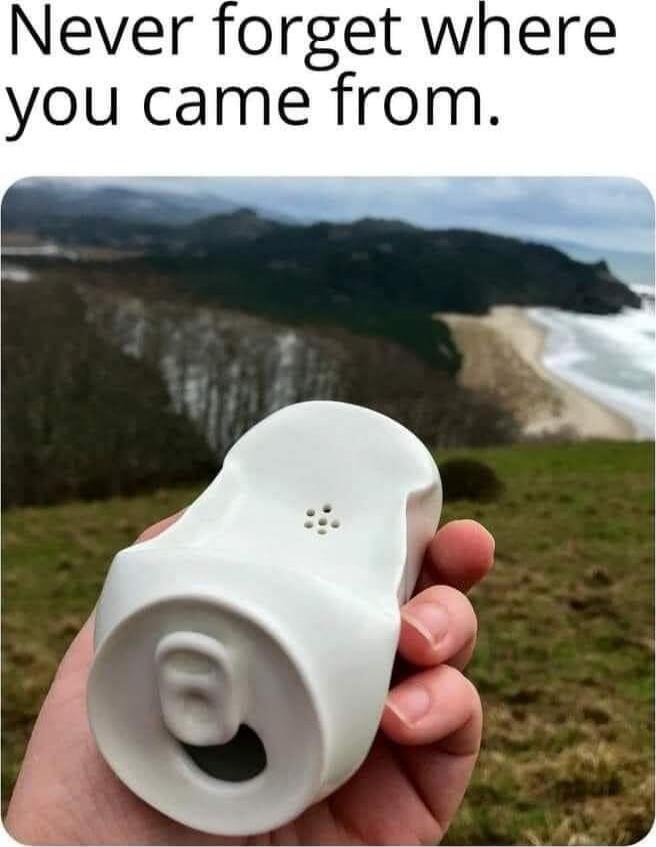 Never forget where you came from.