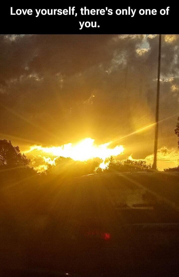 Love yourself, there's only one of you.