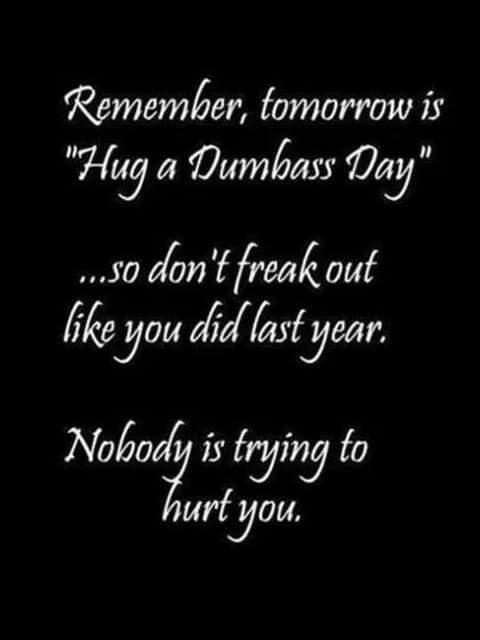 Remember tomorrow is th a Dumbass 0 50 dont freak out like you did last year W fgmj urf you