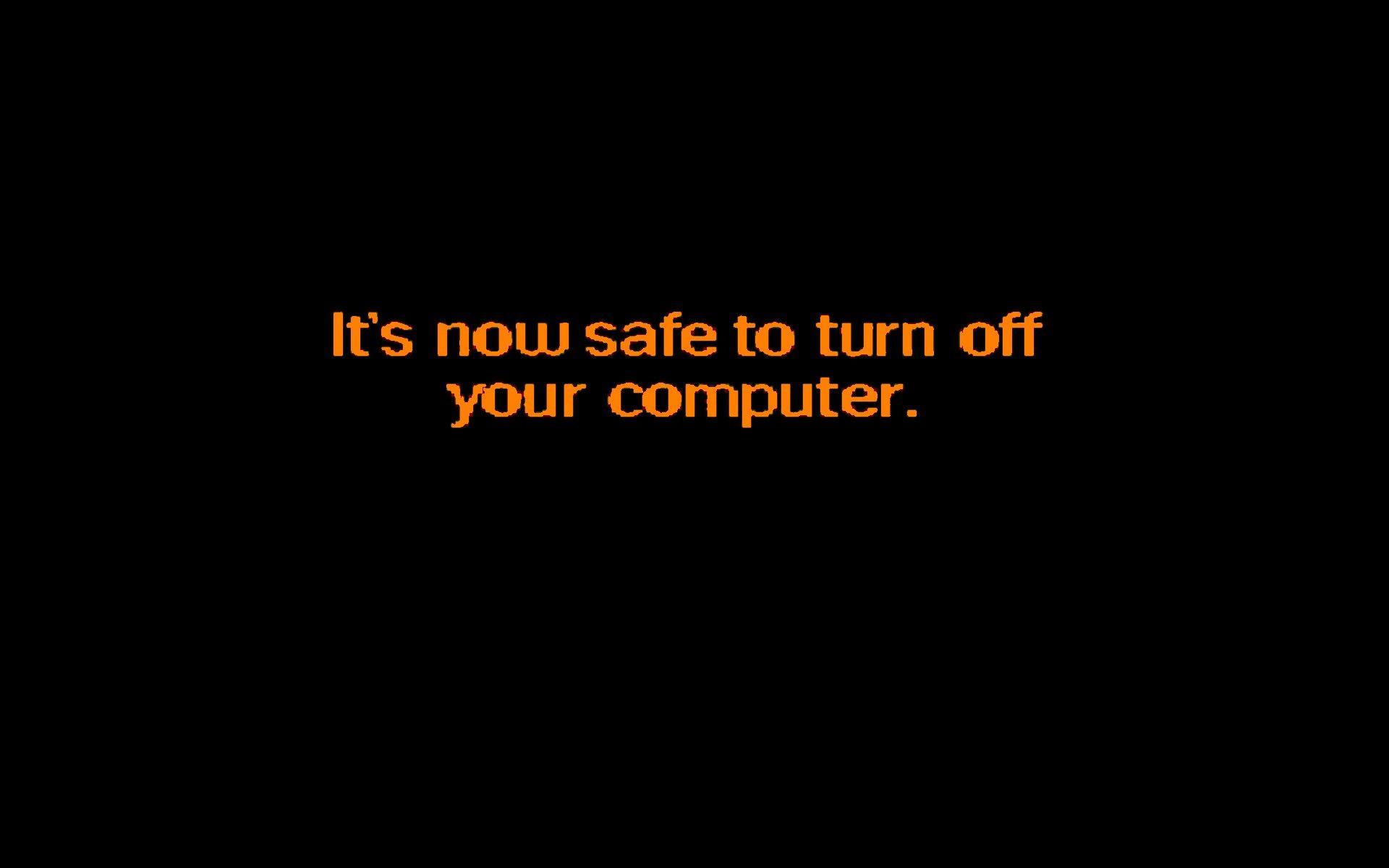 Its now safe to turn off your computer