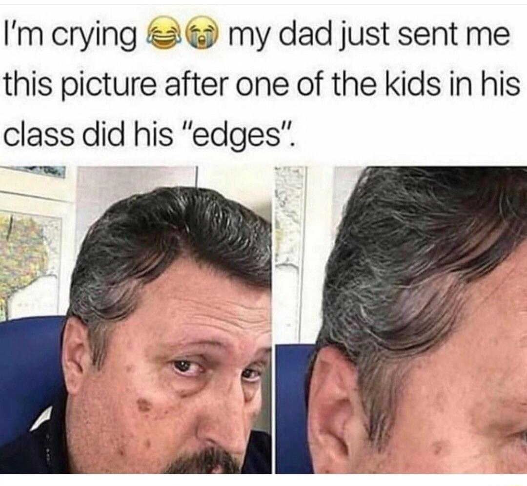 Im crying my dad just sent me this picture after one of the kids in his class did his edges